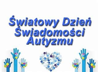 ŚWIATOWY DZIEŃ ŚWIADOMOŚCI AUTYZMU